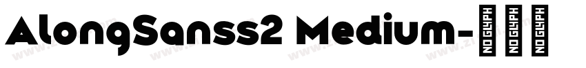 AlongSanss2 Medium字体转换